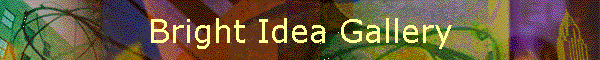 Bright Idea Gallery